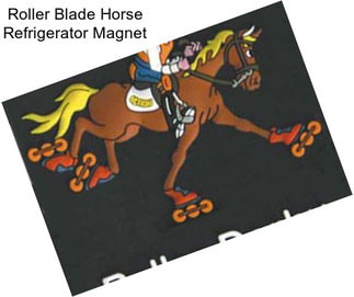 Roller Blade Horse Refrigerator Magnet