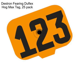 Destron Fearing Duflex Hog Max Tag, 25 pack