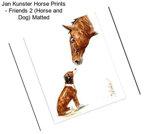 Jan Kunster Horse Prints - Friends 2 (Horse and Dog) Matted