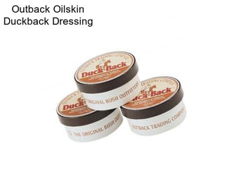 Outback Oilskin Duckback Dressing