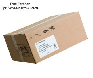 True Temper Cp6 Wheelbarrow Parts