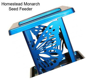 Homestead Monarch Seed Feeder