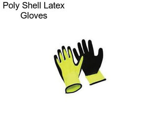 Poly Shell Latex Gloves