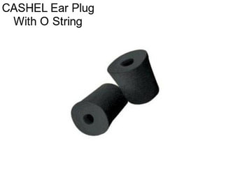 CASHEL Ear Plug With O String