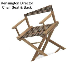 Kensington Director Chair Seat & Back