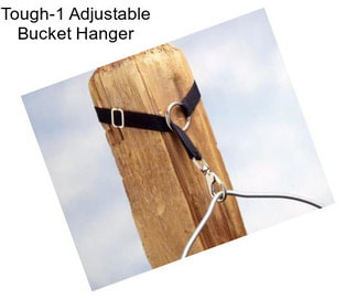 Tough-1 Adjustable Bucket Hanger