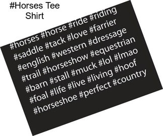 #Horses Tee Shirt