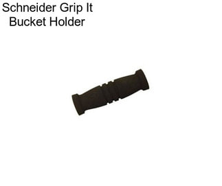 Schneider Grip It Bucket Holder