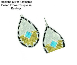 Montana Silver Feathered Desert Flower Turquoise Earrings