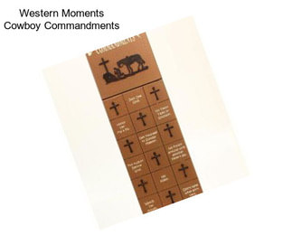 Western Moments Cowboy Commandments