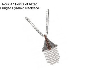 Rock 47 Points of Aztec Fringed Pyramid Necklace