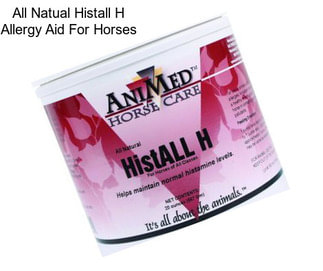 All Natual Histall H Allergy Aid For Horses