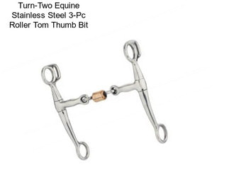 Turn-Two Equine Stainless Steel 3-Pc Roller Tom Thumb Bit