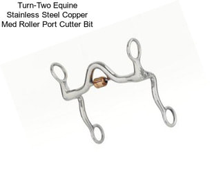 Turn-Two Equine Stainless Steel Copper Med Roller Port Cutter Bit
