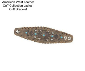 American West Leather Cuff Collection Ladies\' Cuff Bracelet