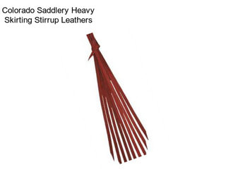 Colorado Saddlery Heavy Skirting Stirrup Leathers