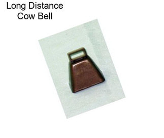 Long Distance Cow Bell