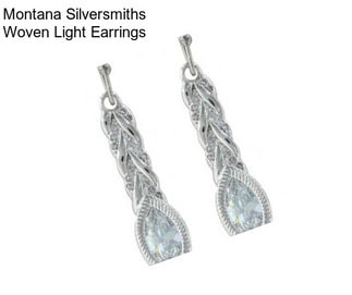 Montana Silversmiths Woven Light Earrings