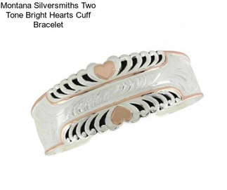 Montana Silversmiths Two Tone Bright Hearts Cuff Bracelet