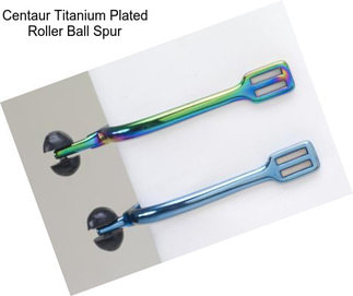 Centaur Titanium Plated Roller Ball Spur