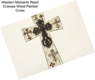 Western Moments Resin Crosses Wood Painted Cross