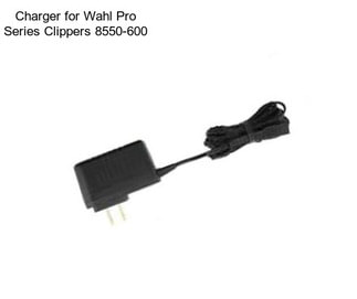 Charger for Wahl Pro Series Clippers 8550-600