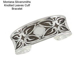 Montana Silversmiths Knotted Leaves Cuff Bracelet