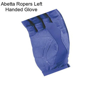 Abetta Ropers Left Handed Glove