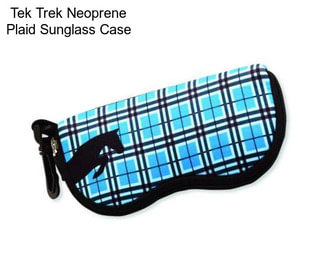 Tek Trek Neoprene Plaid Sunglass Case