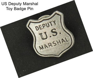 US Deputy Marshal Toy Badge Pin