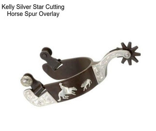Kelly Silver Star Cutting Horse Spur Overlay