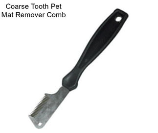 Coarse Tooth Pet Mat Remover Comb