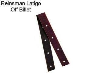 Reinsman Latigo Off Billet