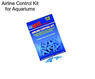 Airline Control Kit for Aquariums