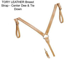 TORY LEATHER Breast Strap - Center Dee & Tie Down