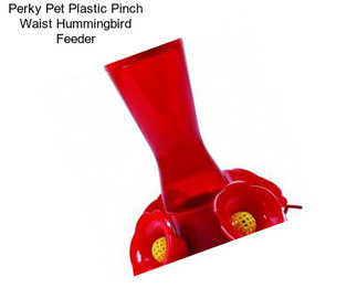 Perky Pet Plastic Pinch Waist Hummingbird Feeder