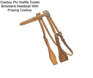 Cowboy Pro Waffle Tooled Browband Headstall With Praying Cowboy