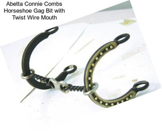 Abetta Connie Combs Horseshoe Gag Bit with Twist Wire Mouth