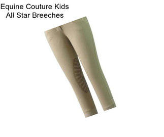 Equine Couture Kids All Star Breeches