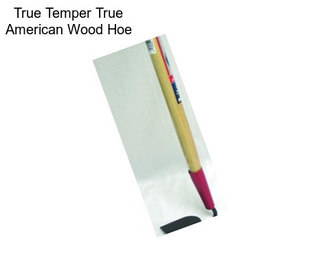 True Temper True American Wood Hoe