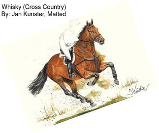 Whisky (Cross Country) By: Jan Kunster, Matted