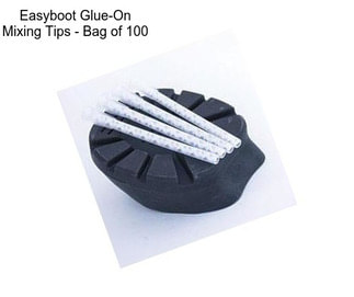 Easyboot Glue-On Mixing Tips - Bag of 100