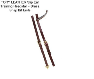 TORY LEATHER Slip Ear Training Headstall - Brass Snap Bit Ends