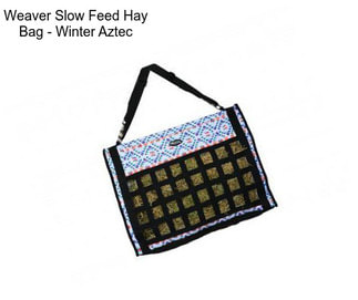 Weaver Slow Feed Hay Bag - Winter Aztec