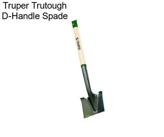 Truper Trutough D-Handle Spade