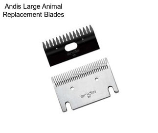 Andis Large Animal Replacement Blades