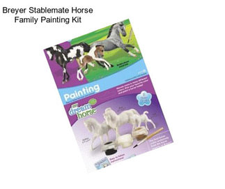 Breyer Stablemate Horse Family Painting Kit