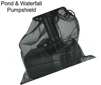 Pond & Waterfall Pumpshield