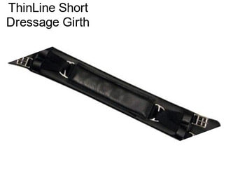 ThinLine Short Dressage Girth