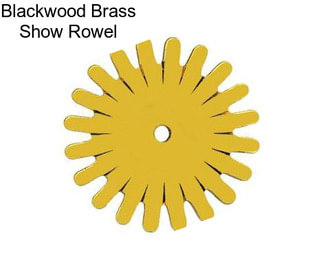 Blackwood Brass Show Rowel